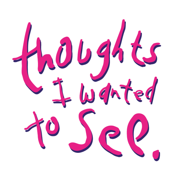 Thoughts I wanted to see